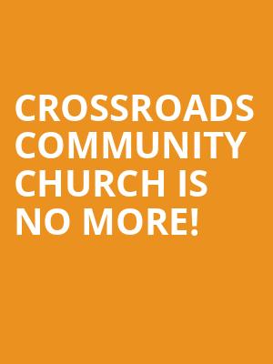 Crossroads Community Church is no more